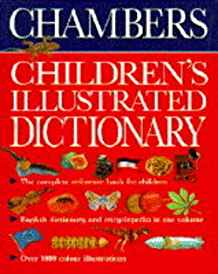 CHAMBERS CHILDREN'S ILLUSTRATED DICTIONARY