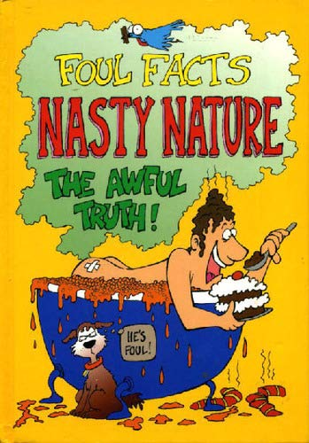 NASTY NATURE (FOUL FACTS)