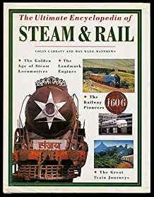 THE ULTIMATE ENCYCLOPEDIA OF STEAM & RAIL