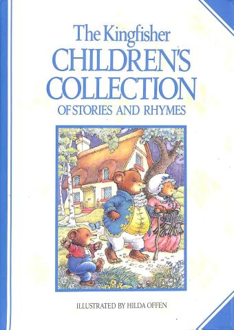 THE KINGFISHER CHILDREN'S COLLECTION OF STORIES AND RHYMES