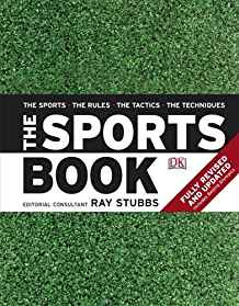 THE SPORTS BOOK: THE SPORTS * THE RULES * THE TACTICS * THE TECHNIQUES