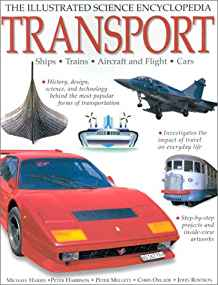 TRANSPORT: THE ILLUSTRATED SCIENCE ENCYCLOPEDIA